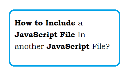 How to Include a JavaScript file in another JavaScript file?