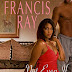 PROMO: For NOT EVEN IF YOU BEGGED by Francis Ray (releases 1/24/2008)