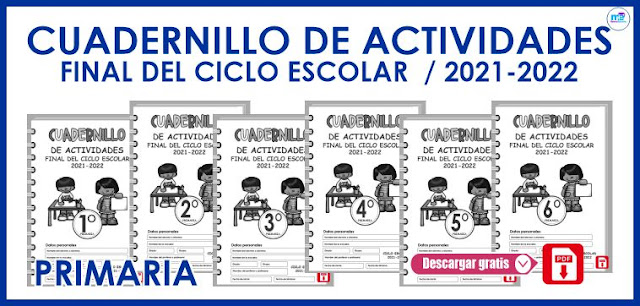 CUADERNILLO DE ACTIVIDADES FINAL DE CICLO ESCOLAR 2021-2022 - 1° AL 6° PRIMARIA