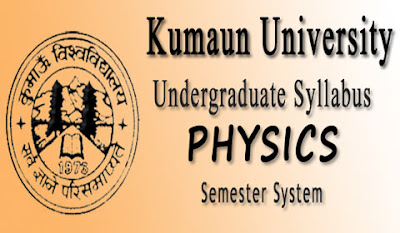 Semester System Syllabus of B.Sc. Physics in Kumaun Unviersity