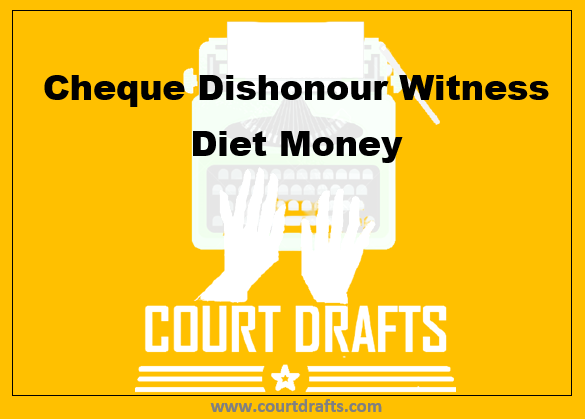 Cheque Dishonour Witness Diet Money