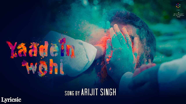 Yaadein Wohi Lyrics in English and Hindi - Arijit Singh