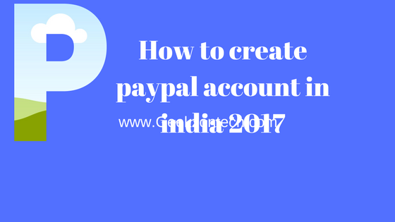 How to create paypal account in india 2017