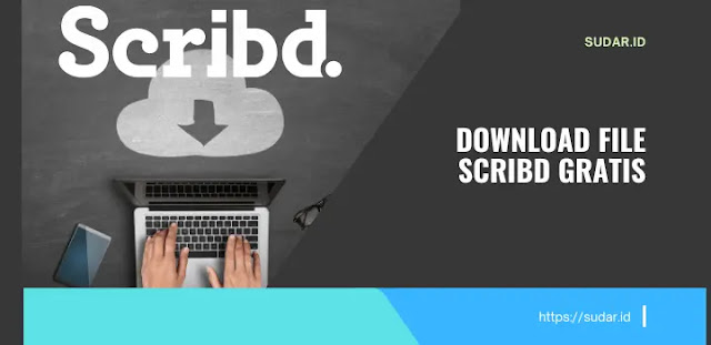 Cara Download File di Scribd Tanpa Login Terbaru 2022