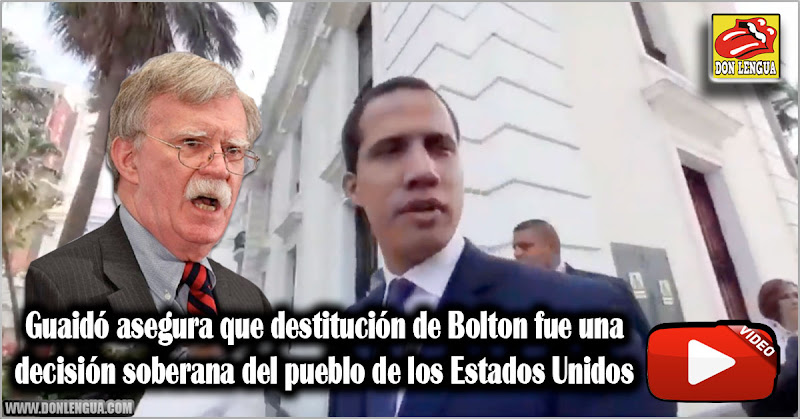 Guaidó asegura que destitución de Bolton fue una decisión soberana del pueblo de los Estados Unidos