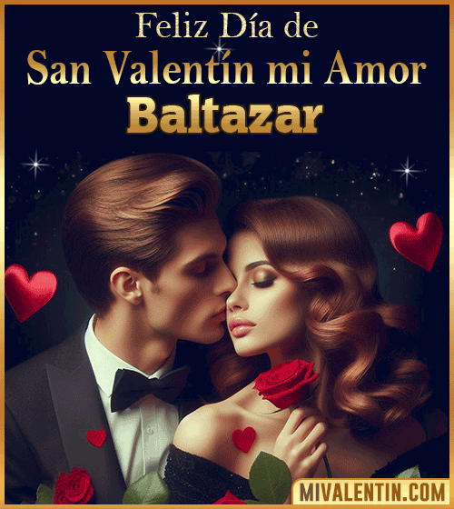 Tarjetas Feliz día de San Valentin Baltazar