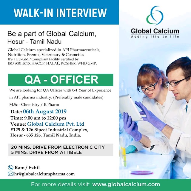 Global calcium | Walk-in interview for QA- Officer | 6 August 2019 | Hosur
