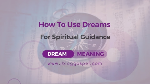 How To Use Dreams For Spiritual Guidance