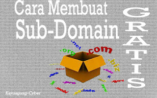 Cara Membuat Sub-Domain Gratis Kayuagung Cyber Team