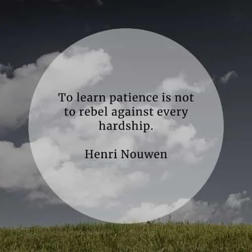 Patience quotes that'll help in accomplishing your goals