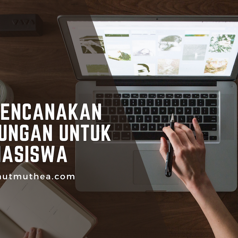 Merencanakan Tabungan Untuk Mahasiswa