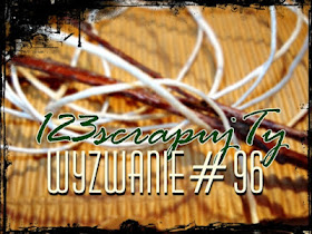 http://123scrapujty.blogspot.com/2017/03/wyzwanie-96-naturalnie.html