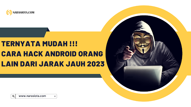 Cara Hack HP Android Jarak Jauh dan HP Android Pacar di Jaringan yang Sama