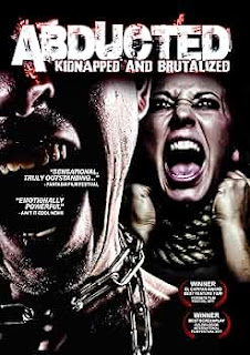 Abducted: Kidnapped and Brutalized