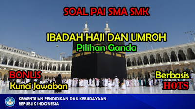 Soal PAI BP Haji dan Umroh SMA Pilihan Ganda Jawaban