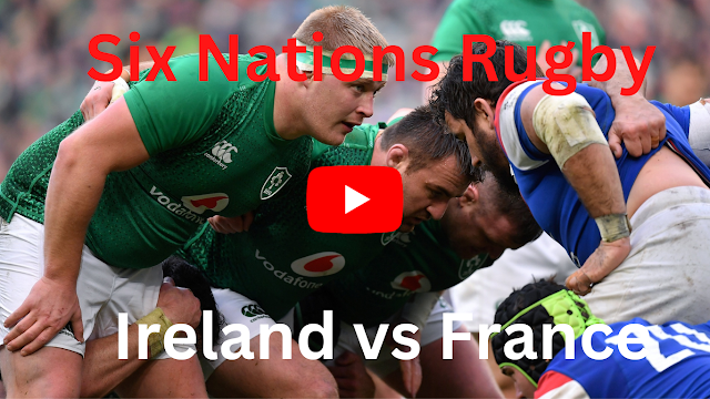 How To Watch  Ireland vs. France Live Stream Six Nations Rugby Online Video Coverage 4K TV