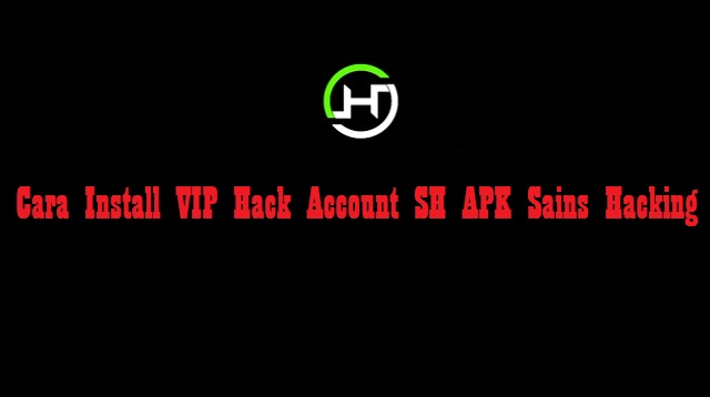 VIP Hack Account SH APK Sains Hacking