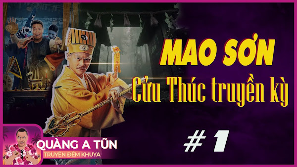 Truyện Ma Audio Quàng A Tũn - Mao Sơn Cửu Thúc Truyền Kỳ