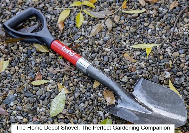 The Home Depot Shovel: The Perfect Gardening Companion