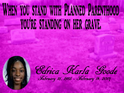 Muted, pink tinted, blurred image of cemetery with text overlaid: When you stand with Planned Parenthood, you're standing on her grave. Edrica Karla Goode, February 16, 1985 - February 14, 2004