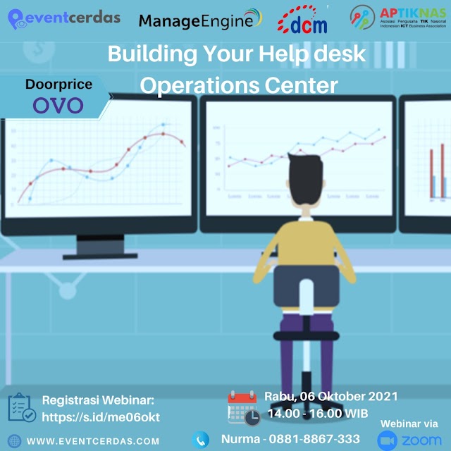 Webinar  Building Your Helpdesk Operation Center- 6 Okt 2021