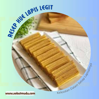 Resep KUE lapis Legit