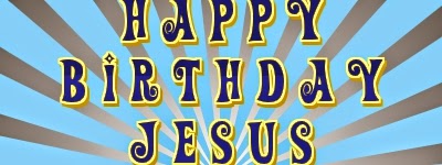 Happy birthday Jesus