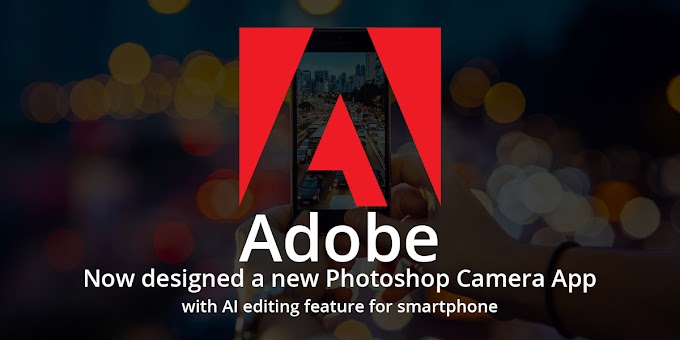 Adobe now designed a new Photoshop Camera App with AI editing features for smartphone