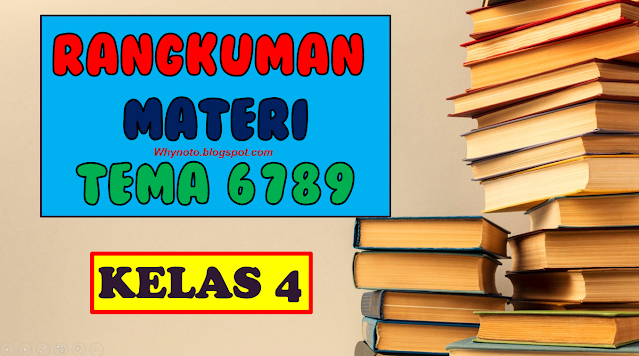 Rangkuman Materi Kelas 4 Tema 6 7 8 9 Semester 2