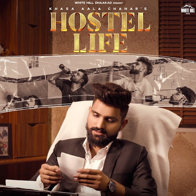 Hostel Life Lyrics - Khasa Aala Chahar