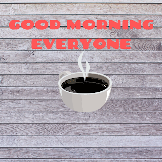 Good morning images,Good morning everyone,Cup of tea Good morning,Gm pics,