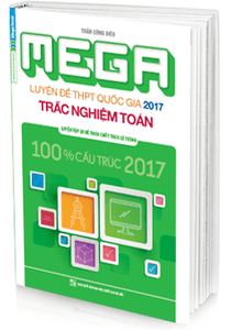 MEGA Luyện đề THPT quốc gia 2017 - Trắc Nghiệm Toán - Trần Công Diêu