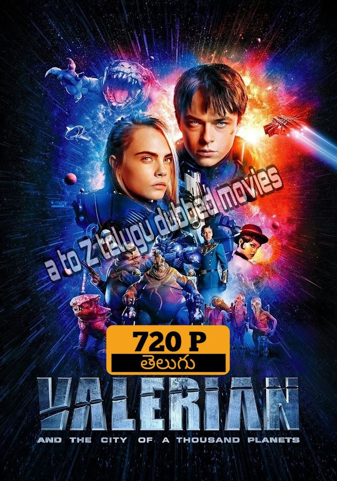 Valerian and the City of a Thousand Planets (2017) 720p telugu dubbed movie download