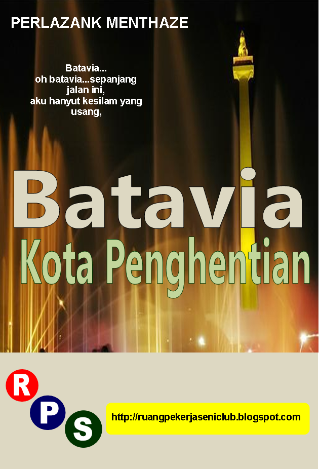 BERANDA PUISI: BATAVIA KOTA PENGHENTIAN