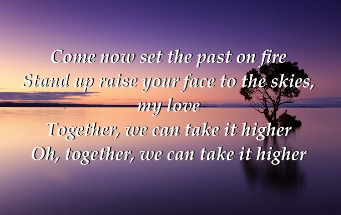 Sia - Together We Can Take It Higher Lyrics