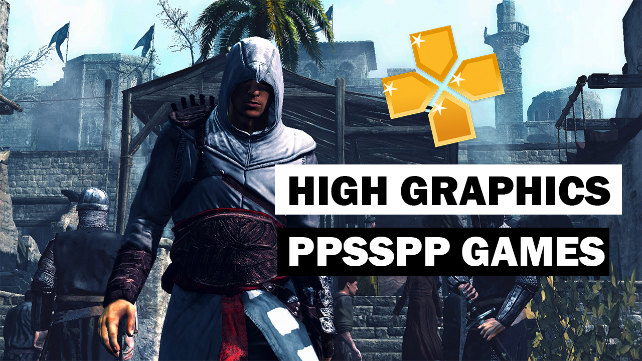 Here is the best top 10 best high graphics ppsspp games for android.