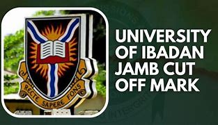 education: University of Ibadan [UI] cut off mark for the 2023/2024 academic session