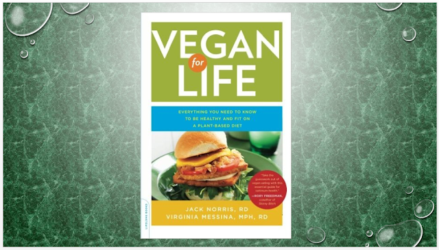 Vegan for Life: Everything You Need to Know to Be Healthy and Fit on a Plant-Based Diet