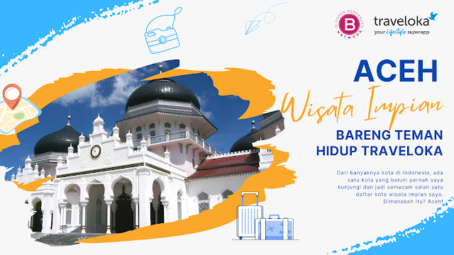 Yuk, Lihat Dunia Lagi Bareng Teman Hidup Traveloka