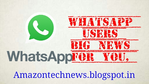 WhatsApp users BIG news for you, 