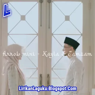 Lirik Lagu Kayla, Zamzam - Arrob Minni