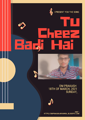 Tu Cheez Badi Hai Mast Mast (तू चीज़ बड़ी है