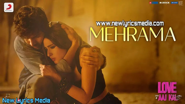 MEHRAMA LYRICS – Love Aaj Kal