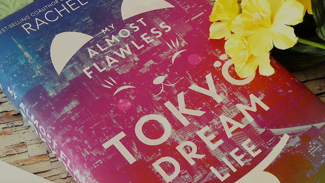 My Almost Flawless Tokyo Dream Life by Rachel Cohn