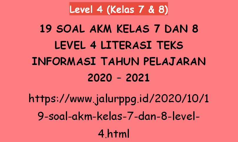 19 Soal Akm Kelas 7 Dan 8 Level 4 Literasi Teks Informasi Tahun Pelajaran 2020 2021 Jalurppg Id