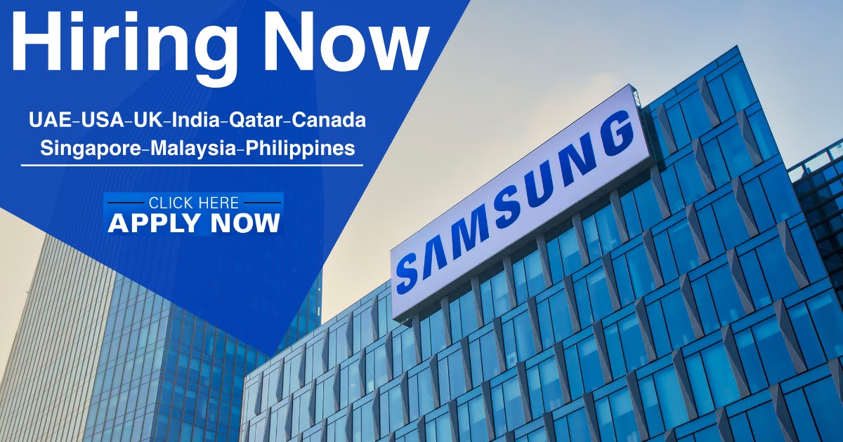 Samsung Careers | Samsung Electronics Jobs UAE-USA-UK-India-Qatar-Canada