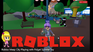 Roblox Meep City Gameplay - Playing with Fidget Spinner Toy