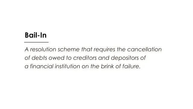 A resolution scheme that requires the cancellation of debts owed to creditors and depositors of a financial institution on the brink of failure.