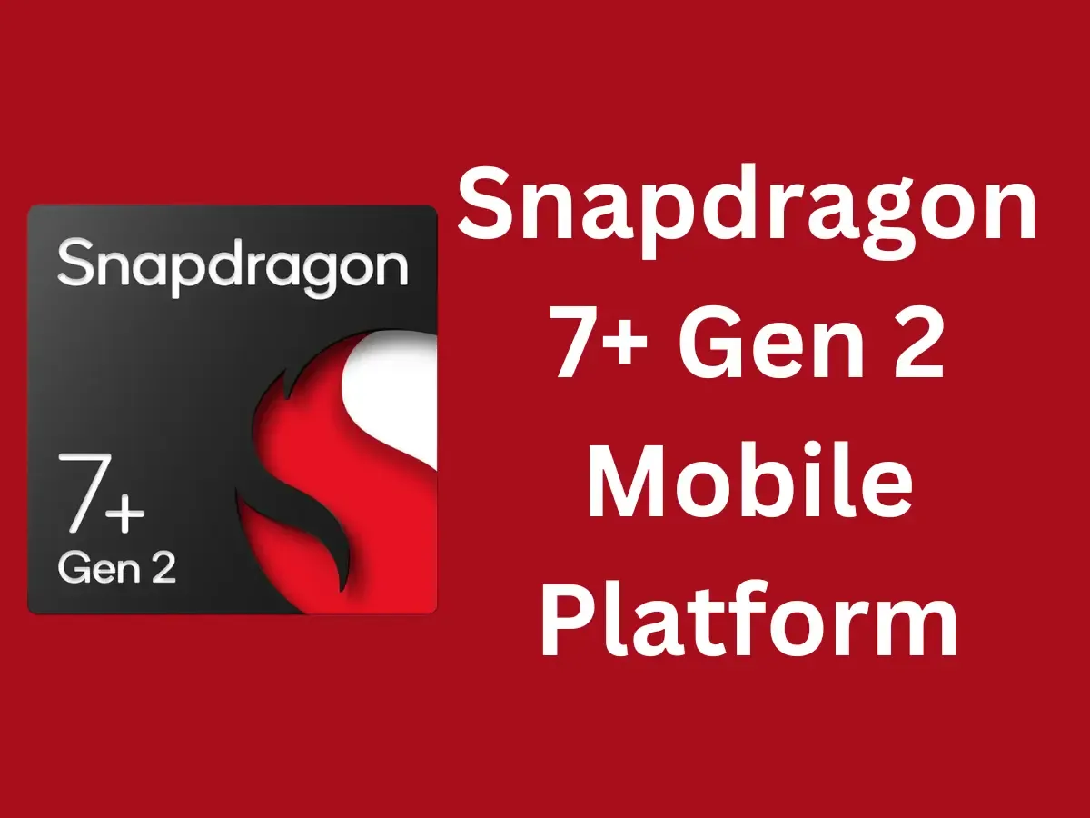 Announces Snapdragon 7+ Gen 2