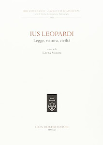 Ius Leopardi. Legge, natura, civiltà. Atti del seminario di studi (Macerata, 16 ottobre 2015)